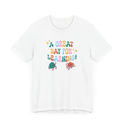 A Great Day For Learning Teacher Shirt