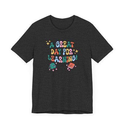 A Great Day For Learning Teacher Shirt