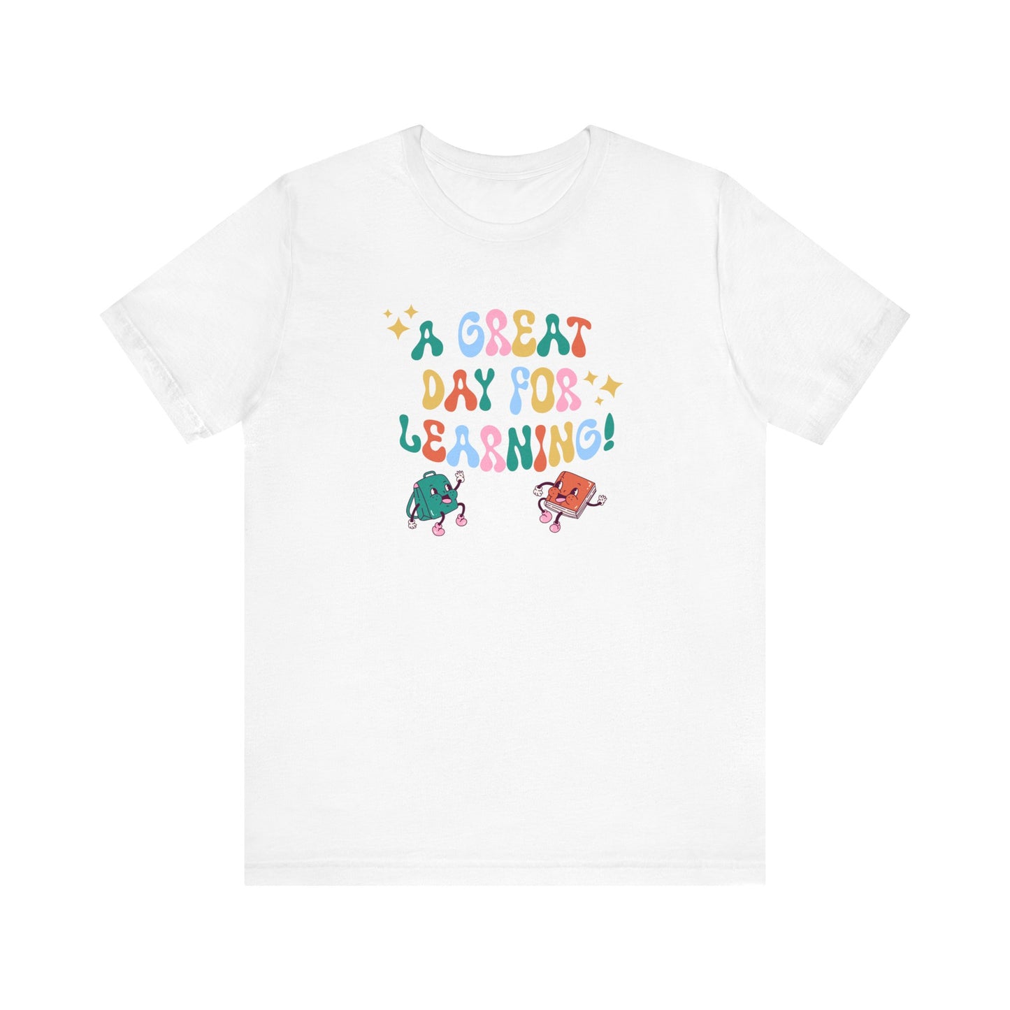 A Great Day For Learning Teacher Shirt