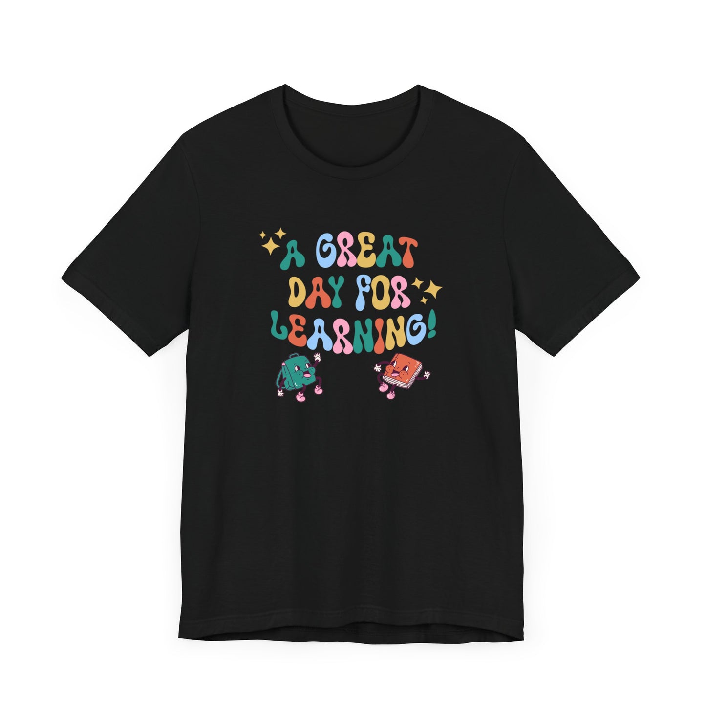 A Great Day For Learning Teacher Shirt